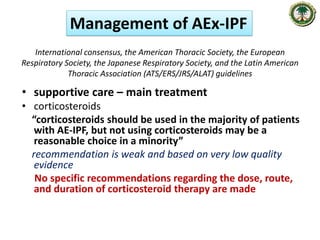 Summary
• IPF is a rare disease with high mortality.
• Median survival is worse than most cancers
• Diagnosis is based on ...