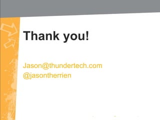 Thank you!   [email_address] @jasontherrien 