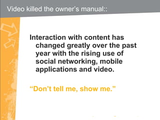 <ul><li>Interaction with content has changed greatly over the past year with the rising use of social networking, mobile a...