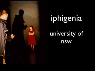 iphigenia
university of
    nsw
 