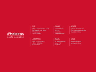 EUROPEU.SMEXICO8618 S SepulvedaBlvd # 330Los Angeles, CA, 90045Westchester+13 107366615Amsteldijk 1661079 LH AmsterdamThe NetherlandsEjército Nacional 418Col. Chapultepec MoralesCiudad de MéxicoARGENTINABRAZILCHILEArce 777 1D 1426 CF +54 11 57780956Buenos AiresAv. Roque Petroni Junior 999 Sao PauloRosario Norte 555Santiago de Chile