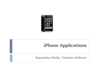 iPhone Applications Rajasekhar Reddy, Talentica Software 