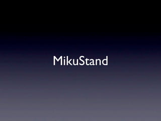 MikuStand
 