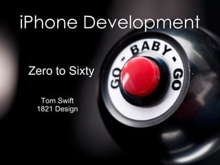 iPhone Development Zero to Sixty Tom Swift 1821 Design 