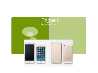 iPhone 6 Apple 
Bigger than bigger 
 