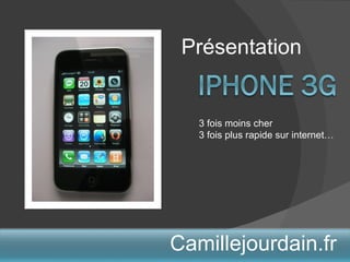 Présentation Camillejourdain.fr 3 fois moins cher 3 fois plus rapide sur internet… 