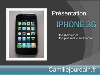 Présentation Camillejourdain.fr 3 fois moins cher 3 fois plus rapide sur internet… 
