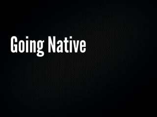 Going Native
 
