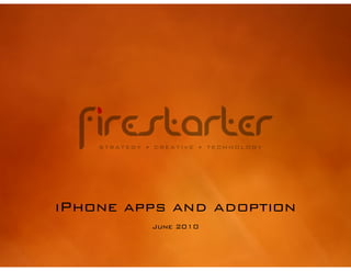 iPhone apps and adoption
         June 2010
 