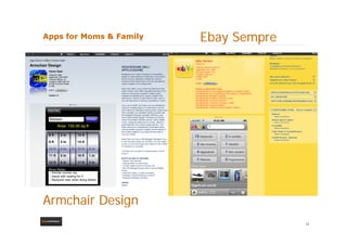 Apps for Moms & Family
 pps o    o s    a   y   Ebay Sempre




Armchair Design
             g
                           ...