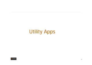 Utility Apps



               59
                    59
 