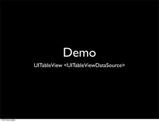 Demo
UITableView <UITableViewDataSource>
 