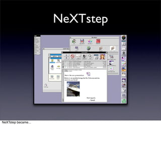 NeXTstep




NeXTstep became...
 