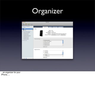 Organizer




...an organizer for your
iPhone, ...
 