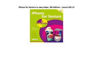 iPhone for Seniors in easy steps, 5th Edition - covers iOS 12
iPhone for Seniors in easy steps, 5th Edition - covers iOS 12
 