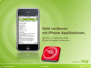 München, 9. Dezember 2008 iPhone Developer Conference Geld verdienen  mit iPhone Applikationen. 