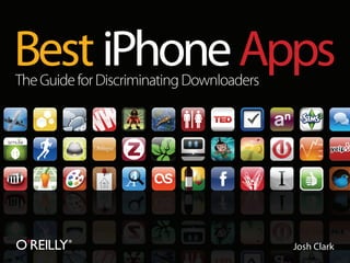 Best iPhone Apps
The Guide for Discriminating Downloaders




                                           Josh Clark
 