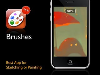 $4.9
              9




Brushes


Best App for
Sketching or Painting
 