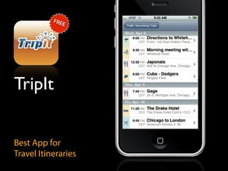 FRE
              E




TripIt


Best App for
Travel Itineraries
 