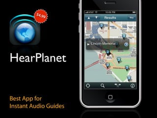$4.9
              9




HearPlanet


Best App for
Instant Audio Guides
 