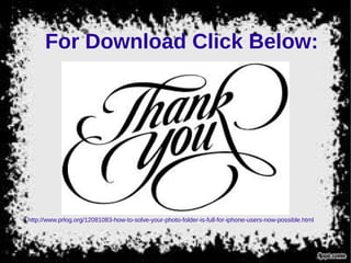 For Download Click Below:
http://www.prlog.org/12081083-how-to-solve-your-photo-folder-is-full-for-iphone-users-now-possible.html
 