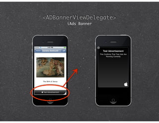 <ADBannerViewDelegate>
       iAds Banner
 