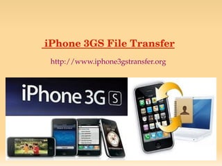 iPhone 3GS File Transfer ,[object Object]