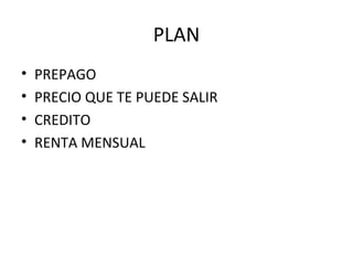 PLAN PREPAGO PRECIO QUE TE PUEDE SALIR CREDITO RENTA MENSUAL 