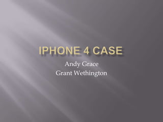 Andy Grace
Grant Wethington
 