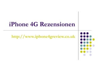 iPhone 4G Rezensionen http://www.iphone4greview.co.uk 