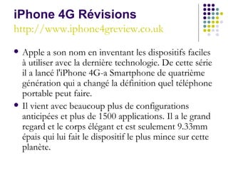 iPhone 4G Révisions   http://www.iphone4greview.co.uk ,[object Object],[object Object]