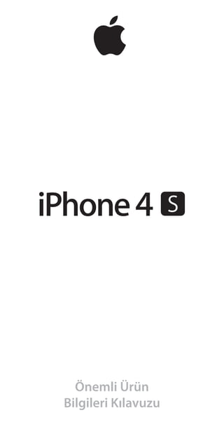 iPhone4
Önemli Ürün
Bilgileri Kılavuzu
 