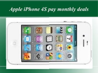 Apple iPhone 4S pay monthly deals




                     
 