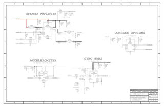 INT2
VDD VDD_IO
SDO
GND
NC
RESERVED
INT1
CS
SDA/SDI/SDO
SCL/SPC
RSV/TRG
SDA/SI
VDD
CS*
SO
CAD0
CAD1
TST1
TST2
TST6
DRDY
VID
VSS
SCL/SK
GND
END
AGC
ENB
GAIN
IN+
IN-
SW
OUT+
OUT-
PVOUT
PVDD
VBAT
RES/VDD
VDD
RES0
RES1
RES2
RES3
DRDY/
VDD_IO
SCL_SPC
SDA_SDI_SDO
SDO_SA0
CS
GND
INT1
PLLFILT
DEN
INT2
II NOT TO REPRODUCE OR COPY IT
III NOT TO REVEAL OR PUBLISH IT IN WHOLE OR PART
I TO MAINTAIN THIS DOCUMENT IN CONFIDENCE
THE POSESSOR AGREES TO THE FOLLOWING:
THE INFORMATION CONTAINED HEREIN IS THE
36
BRANCH
REVISION
DRAWING NUMBER SIZE
D
R
IV ALL RIGHTS RESERVED
SHEET
PAGE TITLE
C
A
D
2 1
PROPRIETARY PROPERTY OF APPLE COMPUTER, INC.
Apple Inc.
PAGE
NOTICE OF PROPRIETARY PROPERTY:
A
B
C
345678
D
B
8 7 5 4 2 1
I2C ADDR: 0001100X (0X0D)
COMPASS OPTION1
GYRO 8KHZ
I2C ADDRESS: 0011101X (0X1D)
ACCELEROMETER I2C ADDRESS: 0XD0
LIS331DLH
LGA
10%
6.3V
X5R
0.1UF
201
6.3V
X5R
10%
0.1UF
201
0.01UF
6.3V
01005
X5R
10%
0.1UF
X5R
201
6.3V
10%
10%
0.1UF
X5R
201
6.3V
WL-CSP
AK8975B
WCSP
TPA2015D1
01005
MF
5%
1/32W
27K
X5R-CERM-1
6.3V
603
20%
22UF
220K
01005
MF
1/32W
5%
201
X5R10%
6.3V
0.1UF
X5R
10%
0.1UF
6.3V
201
PST25201B-SM
2.2UH-1.85A-80MOHM
201
6.3V
0.1UF
10%
X5R
01005
0.01UF
X5R
10%
6.3V
1000PF
201
X7R
16V
10%
X7R
16V
201
10%
1000PF
22UF
X5R-CERM-1
6.3V
603
20%
0402-1
20%
6.3V
CERM-X5R
10UF
01005
1%
MF
1/32W
698K
01005
MF
1/32W
1%
267K
MF
1/32W
0.00
0%
01005
FERR-120-OHM-1.5A
0402B
0402B
FERR-120-OHM-1.5A
6.3V
0.01UF
X5R
01005
10%
AP3GDL8B
LGA
10K
1%
MF
01005
1/32W
201
20%
4V
0.47UF
CERM-X5R-1
56PF
01005
NP0-C0G
16V
5%
1UF
10%
CERM
6.3V
402
SYNC_DATE=N/ASYNC_MASTER=N/A
ACCEL,GYRO,COMPASS,SPK AMP
I2C2_SCL_1V8
GYRO_PLLFILT
GYRO_PLLFILT_F
SPKAMP_IN_P
GYRO_INT1
CAM0_VSYNC
I2C2_SCL_1V8
I2C2_SDA_1V8GYRO_INT2_DRDY
PP1V8
I2C2_SDA_1V8
I2C1_SCL_1V8
I2C1_SDA_1V8
GYRO_INT2
SPKAMP_PVDD_TEST
ACCEL_INT1_L
SPKAMP_IN_N
SPKAMP_AGC
SPKR_PREAMP_N
SPKR_PREAMP_P
SPKAMP_SW
PWR250
SPKR_CONN_P
SPKR_FB_DP
SPKR_FB_P
ADIFFXHP
AUDIO_ST
SPKR_CONN_N
SPKAMP_EN
PP3V0_IMU
PP_BATT_VCC
ADIFFXHP
SPKR_FB_N
AUDIO_ST
SPKR_FB_DP
ACCEL_INT2_L
PP3V0_IMU
PP1V8
COMPASS_BRD_INT
PP1V8
SPKAMP_PVDD
PWR250
PP3V0_IMU
U3
8
5
12
13
16
11
9
2
3
10
15
4
6
7
14
1
C1861
2
C1811
2
C2031
2
C216 1
2
C1741
2
C1751
2
U4
D1
D2
A2
C3
A4
A3
B3
B4
A1
C2
D4
B1
C4
C1
U702
B3
D4
C3
B2
A4
C2
C4
D1
D3
D2
C1
B1
A1
A2A3
B4
R651
2
C7491
2
R131
2
C296
1 2
C297
1 2
L701
1 2
C185 1
2
C891
2
C2981
2
C2991
2
C7481
2
C7471
2
R127
1 2
R1281
2
R98
1 2
L10
1 2
L12
1 2
C3231
2
U16
5
8
6
13
7
14
9
10
11
12
15
2
3
4
16
1
R3231
2
C228 1
2
C3281
2
13 OF 18
12.0.0
051-8890
13 OF 33
3 13
3
16
3 13
3 13
2 3 4 5 6 7 8 9 11 12 13 14 15
16
3 13
3 4 5 7 8 9 11 12 13 14 15 16
3 8
3 8
3
12
3
9
9
14 18
14 18
3
11 13
91011161718
3
1113
2345678911121314
1516
3
1113 62
SPEAKER AMPLIFIER
 