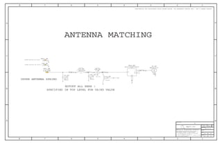 A
GND
OUT NC0
NC1
IN
A
II NOT TO REPRODUCE OR COPY IT
III NOT TO REVEAL OR PUBLISH IT IN WHOLE OR PART
I TO MAINTAIN THIS DOCUMENT IN CONFIDENCE
THE POSESSOR AGREES TO THE FOLLOWING:
THE INFORMATION CONTAINED HEREIN IS THE
36
BRANCH
REVISION
DRAWING NUMBER SIZE
D
R
IV ALL RIGHTS RESERVED
SHEET
PAGE TITLE
C
A
D
2 1
PROPRIETARY PROPERTY OF APPLE COMPUTER, INC.
Apple Inc.
PAGE
NOTICE OF PROPRIETARY PROPERTY:
A
B
C
345678
D
B
8 7 5 4 2 1
CONFIDENTIAL AND PROPRIETARY APPLE SYSTEM DESIGN. FOR REFERENCE PURPOSE ONLY - NOT A CHANGE REQUEST
NOTUFF ALL HERE !
SPECIFIED IN TOP LEVEL FOR US/EU VALUE
UPPER ANTENNA SPRING
850/1900
GROUND TESTPOINT FOR LAYER 1
GROUND TESTPOINT FOR LAYER 10
ANTENNA MATCHING
NC
NC
03015
4.7NH+/-0.2NH-0.44A
+/-0.1PF
25V
0201
C0G
4.3PF
1.5PF
NP0-C0G
25V
201
+/-0.1PF
MM4829-2702
F-ST-SM
0201
C0G-CERM
25V
1.2PF
03015
5.1NH-470MA
TP-1P0-TOP
LFL212G14TCCD297
LLP
1.0X1.85MM
SM-NSP-OBLONG
?
DIV_P3_4
50_OHM 50_OHM
DIV_P3_3
50_OHM 50_OHM
DIV_P1_B2
50_OHM50_OHM
DIV_P3_2
50_OHM 50_OHM
+/-0.1PF
TP-1P0-TOP
NOSTUFF
NOSTUFF NOSTUFF
NOSTUFF
NOSTUFF
15 OF 15
12.0.0
051-8890
33 OF 33
1
2
L14_RF
1 2
C86_RF
2
1 C66_RF
4
2
3
1
J6_RF
2
1 C6_RF
21
L12_RF
1
TP8_RF
5
2
43
6
1
FL4_RF
1
TP11_RF
1
SP1_RF
 