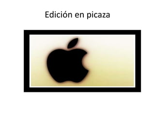 Edición en picaza
 