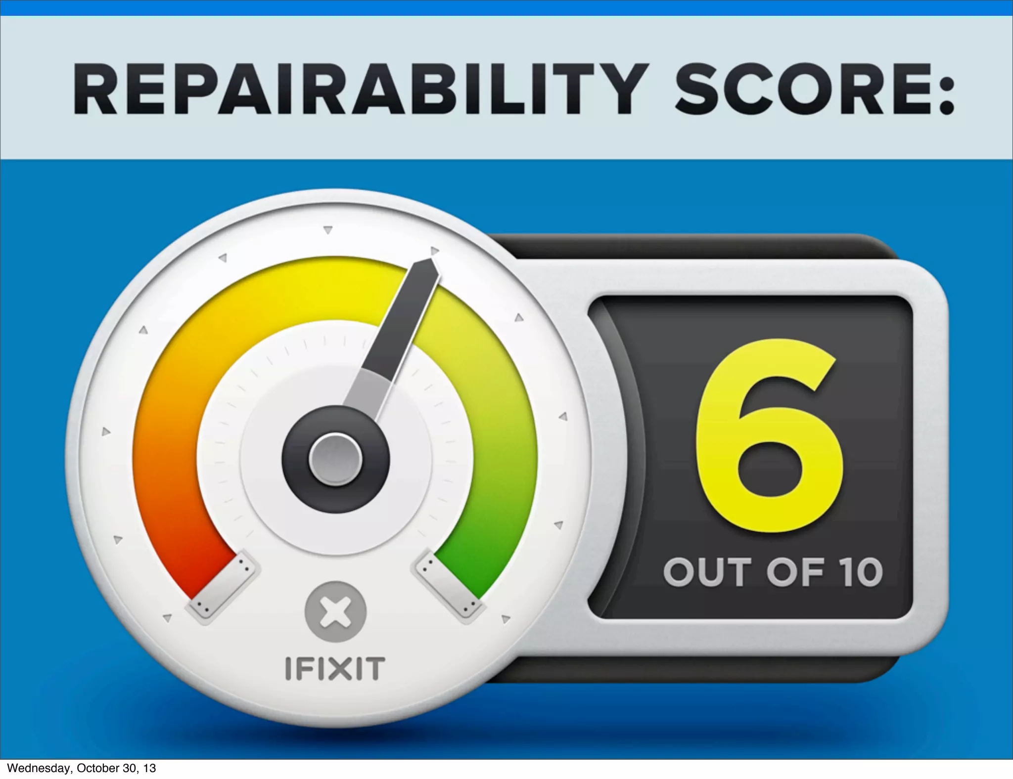 v

v
Wednesday, October 30, 13

Visit iﬁxit.com for thousands of repair manuals.

 