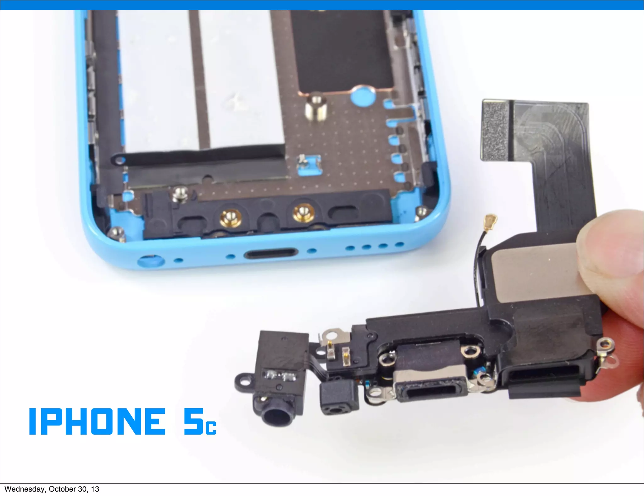 v

iphone 5c
v
Wednesday, October 30, 13

Visit iﬁxit.com for thousands of repair manuals.

 