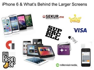 iPhone 6 & What’s Behind the Larger Screens 
 