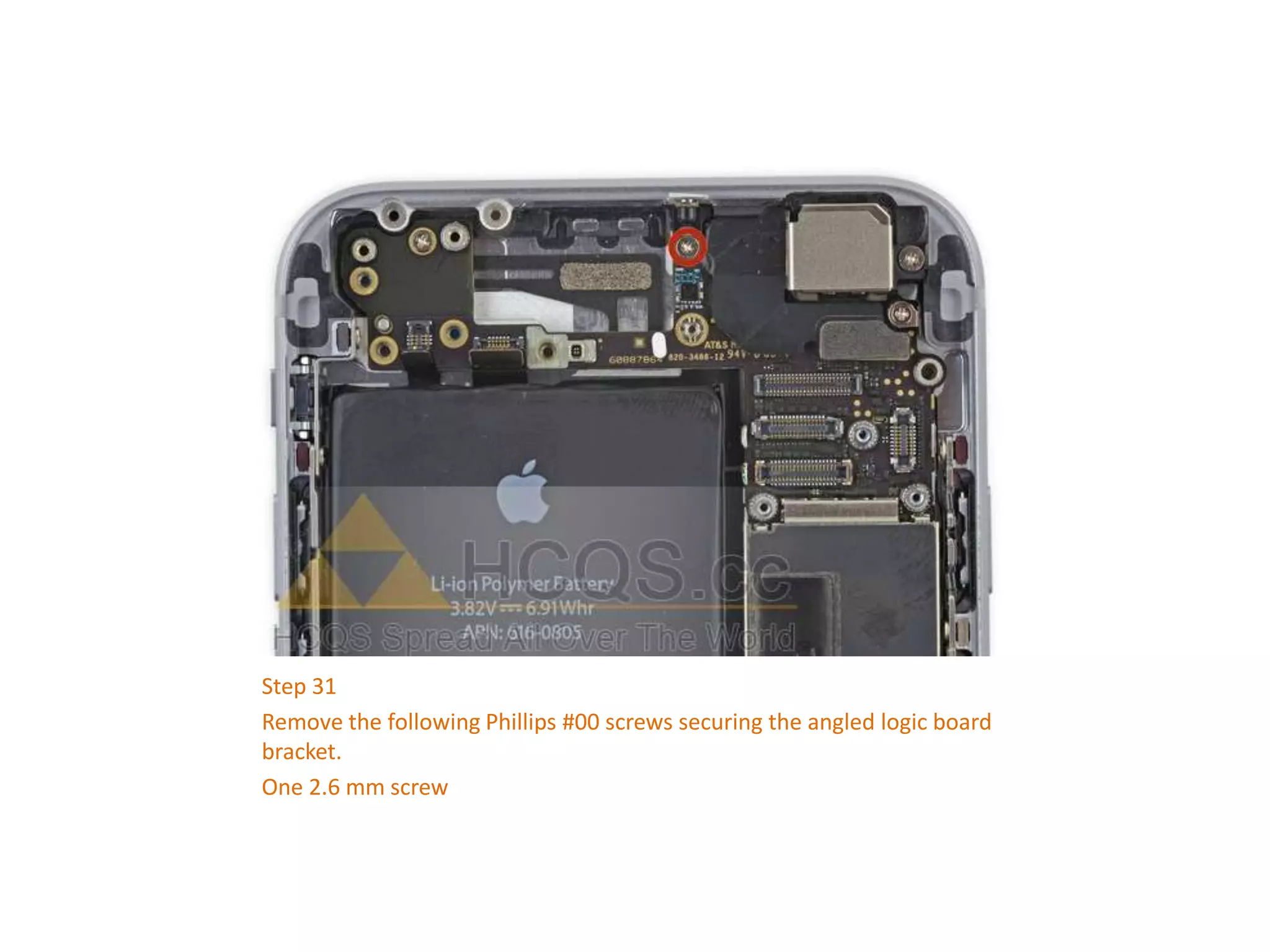 Step 31
Remove the following Phillips #00 screws securing the angled logic board
bracket.
One 2.6 mm screw
 