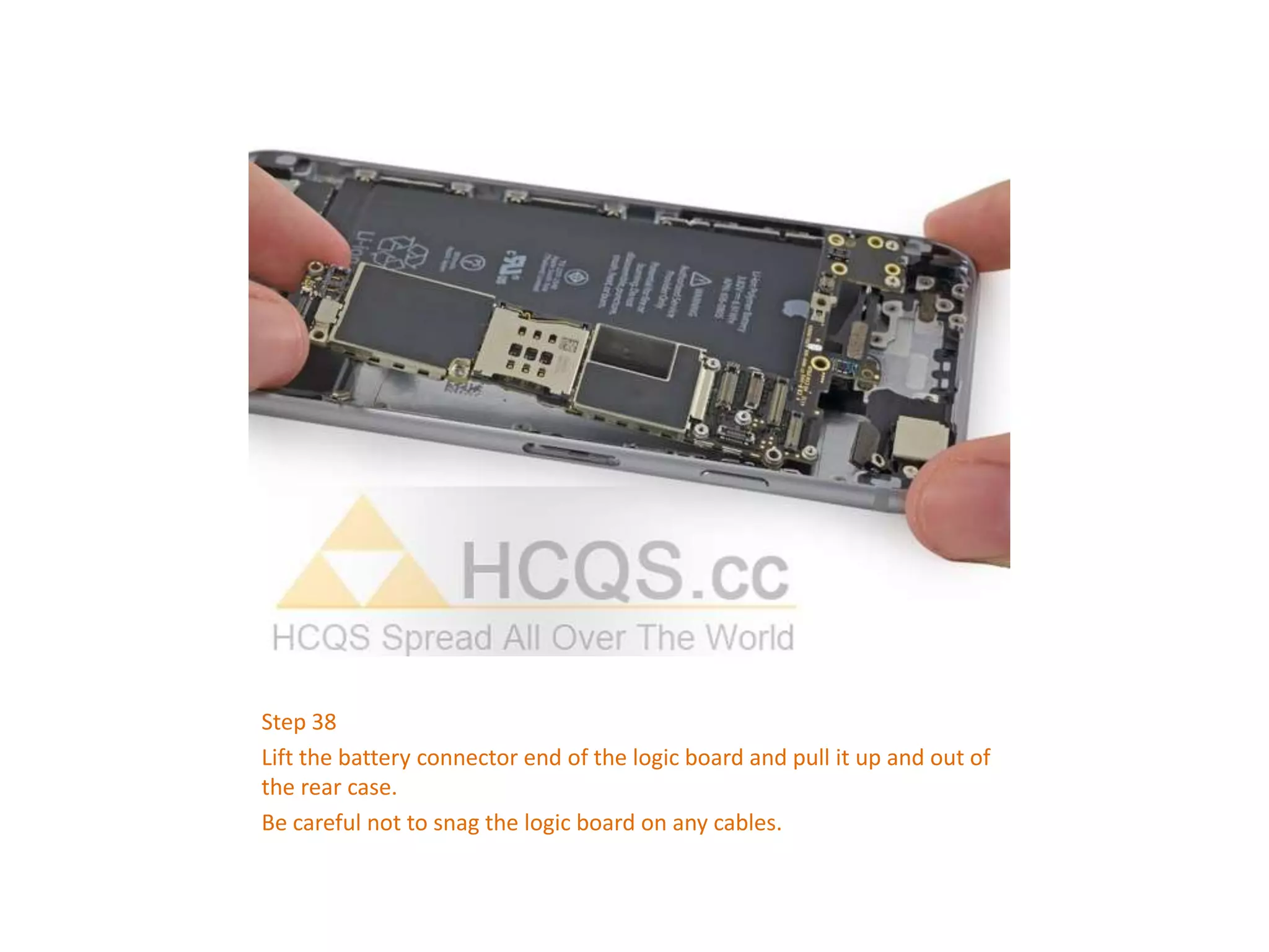 Step 38
Lift the battery connector end of the logic board and pull it up and out of
the rear case.
Be careful not to snag the logic board on any cables.
 