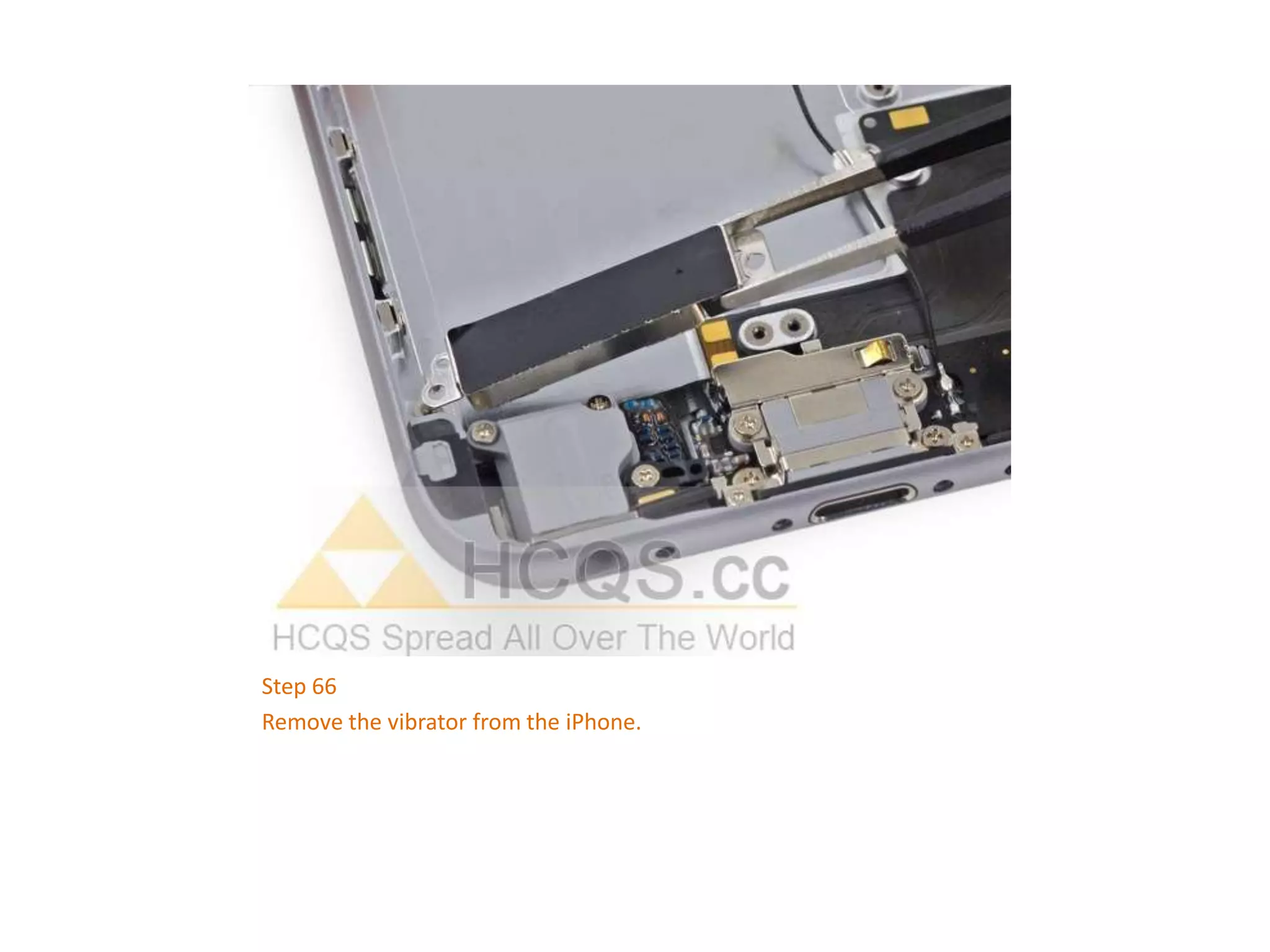 Step 66
Remove the vibrator from the iPhone.
 