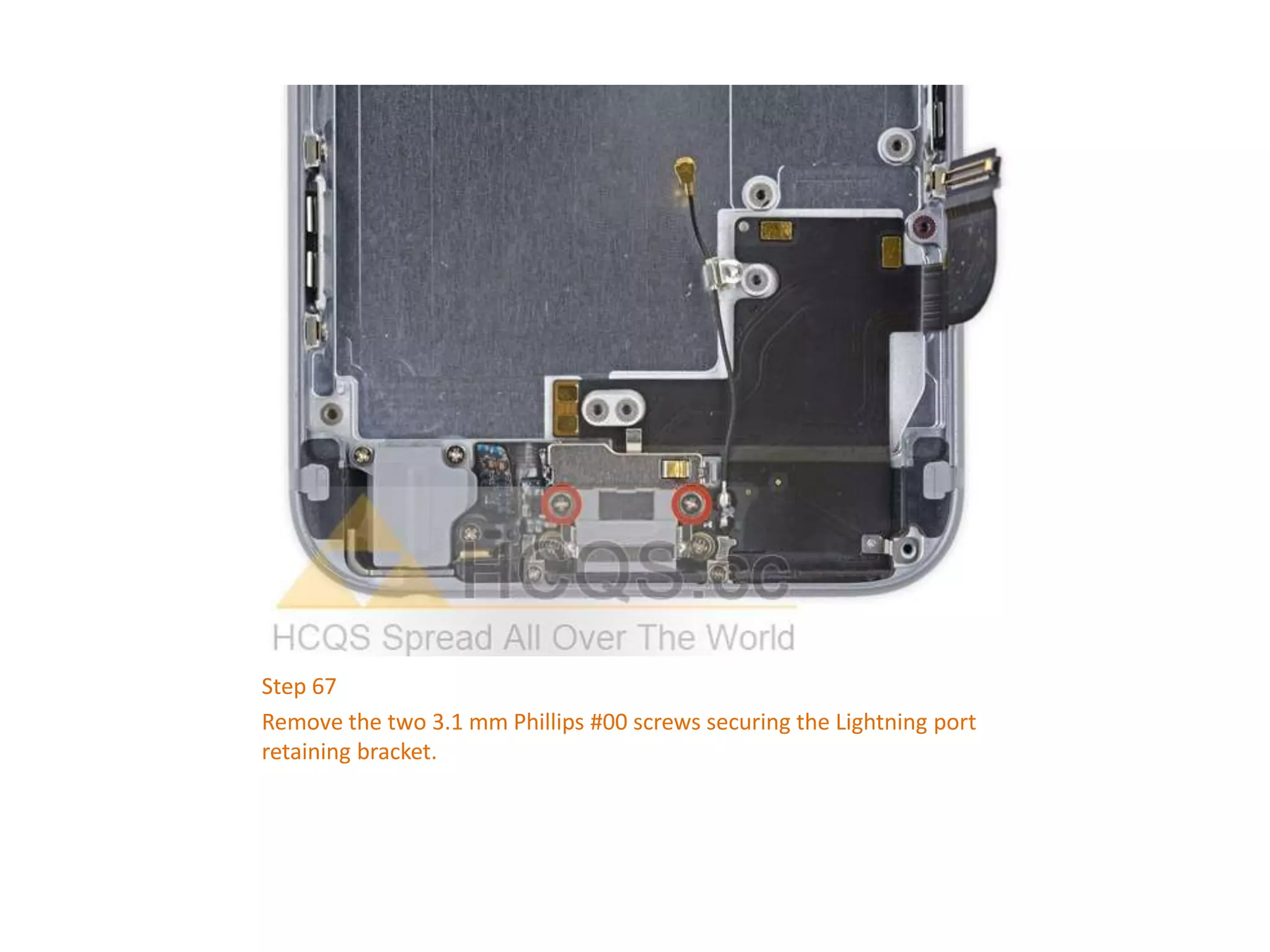 Step 67
Remove the two 3.1 mm Phillips #00 screws securing the Lightning port
retaining bracket.
 