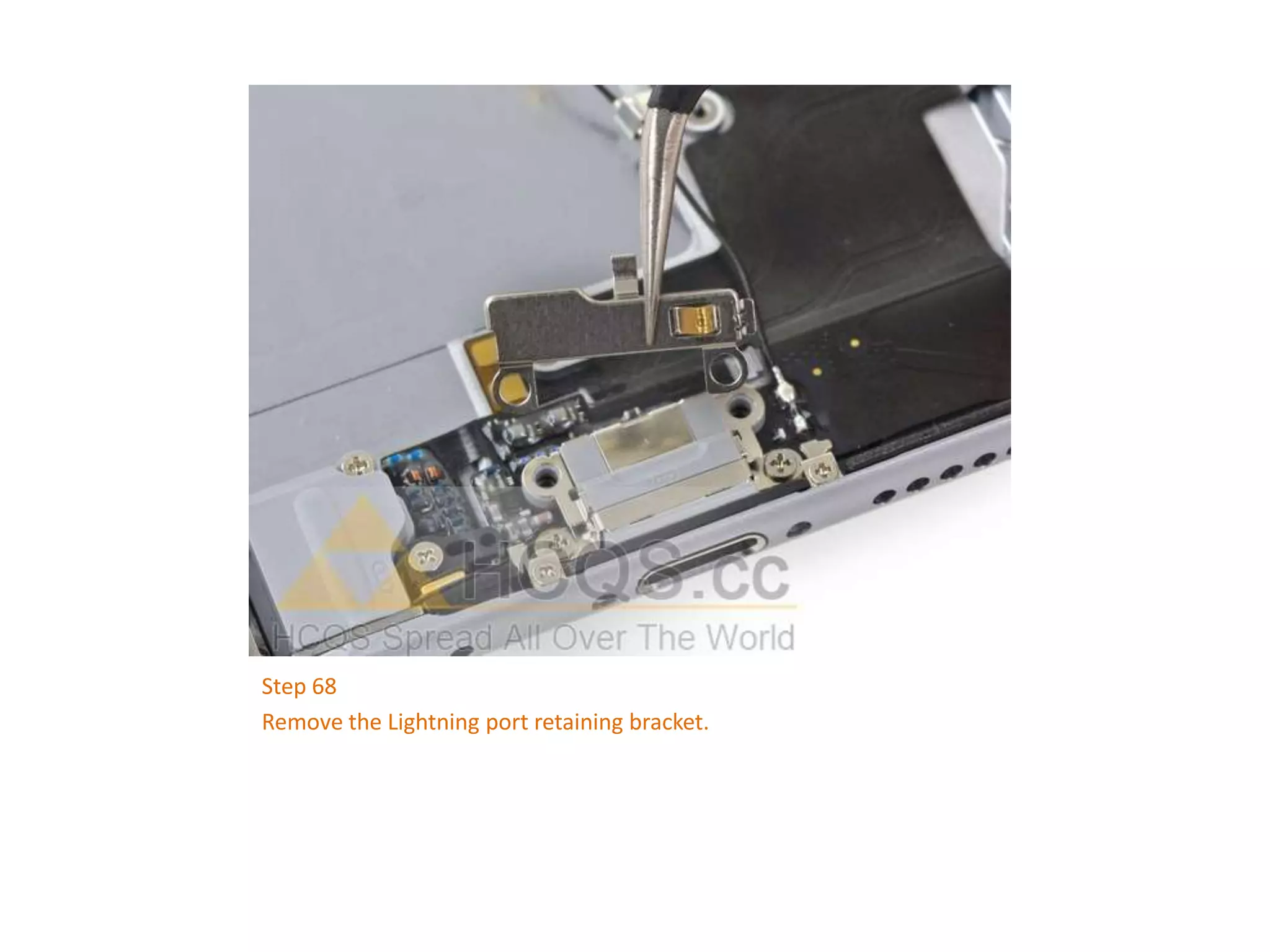 Step 68
Remove the Lightning port retaining bracket.
 