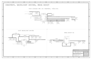 SW
SDA
IN
SCL
VIO_SPI
HWEN
GND
OVP
ILED1
SCK
ILED2
SDI
VIN
SW
SYNC
SCL
SDA
LCM_EN
RESET*
ADCMUX
CF2
CF1
LCMBST
CPUMP
PGND1
PGND2
AGND
VNEG
VNEG(SUB)
HVLDO1
HVLDO2
HVLDO3
AGND
PGND
VIN
SW
EN_M
LDOIN
EN_S
VOUT
PMID
Apple Inc.
THE INFORMATION CONTAINED HEREIN IS THE
PROPRIETARY PROPERTY OF APPLE INC.
124578
B
D
8 7 6 5 4 3
C
B
A
NOTICE OF PROPRIETARY PROPERTY:
PAGE
12
D
A
C
PAGE TITLE
SHEET
IV ALL RIGHTS RESERVED
R
D
SIZEDRAWING NUMBER
REVISION
BRANCH
6 3
THE POSESSOR AGREES TO THE FOLLOWING:
I TO MAINTAIN THIS DOCUMENT IN CONFIDENCE
III NOT TO REVEAL OR PUBLISH IT IN WHOLE OR PART
II NOT TO REPRODUCE OR COPY IT
MESA BOOST A0
APN: 353S3978
NO INT PULL
NO INT PULL
200K INT PD
D500 DISPLAY PMU (TI CHESTNUT, 338S1149)
CHESTNUT, BACKLIGHT DRIVER, MESA BOOST
D500 BACKLIGHT DRIVER
NOTE: D1501 IS 30V DIODE FOR N61 AND 20V FOR N56.
20%
6.3V
C1541
0201
X5R
1UF
ROOM=CHESTNUT
ROOM=BACKLIGHT
LM3534TMX-A1
BGA
U1502
ROOM=CHESTNUT
BGA
TPS65730A0PYFF
U1501
20%
10UF
0402-8
X5R-CERM
10V
ROOM=CHESTNUT
C1529
20%
10UF
0402-9
CERM-X5R
6.3V
ROOM=CHESTNUT
C1547
20%
10UF
ROOM=CHESTNUT
10V
X5R-CERM
0402-8
C1504
20%
10UF
ROOM=CHESTNUT
0402-8
X5R-CERM
10V
C1577
20%
10UF
0402-8
X5R-CERM
10V
ROOM=CHESTNUT
C1569
0403
1.0UH-20%-0.4A-0.53OHM
L1500
ROOM=MESA
C1508
20%
10UF
0402-9
CERM-X5R
6.3V
ROOM=MESA
15UH-20%-0.72A-0.9OHM
PITA32251T-SM
ROOM=BACKLIGHT
L1503
ROOM=MESA
0402-3
20%
25V
2.2UF
X5R
C1500
20%
X5R
0402-3
25V
ROOM=MESA
2.2UF
C1501
20%
10UF
X5R-CERM
10V
0402-8
ROOM=CHESTNUT
C1502
ROOM=CHESTNUT
LQE2MRT1R5MG0-SM
L1519
1.5UH-20%-1.8A-0.118OHM
ROOM=MESA
LM3638
U1503
BGA
25V
5%
100PF
NP0-C0G
C1513
01005
ROOM=BACKLIGHT
01005
ROOM=MESA
C1503
NP0-C0G
100PF
5%
25V
ROOM=BACKLIGHT
0402-1
C1505
X5R-CERM
2.2UF
20%
25V 25V
20%
2.2UF
X5R-CERM
0402-1
ROOM=BACKLIGHT
C1530
25V
20%
2.2UF
X5R-CERM
0402-1
ROOM=BACKLIGHT
C1531
ROOM=BACKLIGHT
NSR0530P2T5G
SOD-923-1
D1501
20%
10UF
0402-9
CERM-X5R
6.3V
ROOM=BACKLIGHT
C1597C1552
20%
10UF
0402-9
CERM-X5R
6.3V
ROOM=BACKLIGHT
20%
10UF
C1554
X5R-CERM
ROOM=CHESTNUT
0402-8
10V
SYNC_MASTER=N61_MLB SYNC_DATE=08/26/2013
DISPLAY:CHESTNUT,BACKLIGHT DRIVER
PP_WLED_LX
PP_LCM_BL_ANODE
PP_VCC_MAIN
PP5V7_LCM_AVDDH
PN5V7_SAGE_AVDDN
PP6V0_LCM_BOOST
AP_TO_I2C0_SCL
PP_CHESTNUT_CP
PP_LCM_BL_CAT2
CHESTNUT_TO_PMU_ADCIN7
RESET_1V8_L
AP_BI_I2C0_SDA
AP_BI_I2C0_SDA
LCM_TO_CHESTNUT_PWR_EN
PP1V8_SDRAM
AP_TO_I2C0_SCL
45_AP_TO_PMU_AND_BL_DWI_DO
45_AP_TO_PMU_AND_BL_DWI_CLK
PP_VCC_MAIN
PP_CHESTNUT_CNPP_CHESTNUT_LXP
PP5V7_SAGE_AVDDH
PP5V1_GRAPE_VDDH
PP_LCM_BL_CAT1
MESA_TO_BOOST_EN
PP3V0_TRISTAR
PP_VCC_MAIN PP18V0_MESA_SW
PP16V5_MESA
PP1V8
VOLTAGE=17.0V
P17V0_MOJAVE_LDOIN
051-9903
7.0.0
15 OF 55
15 OF 54
2
1
A3
A1
C3
A2
C1
B1
B3
D1
D3
B2
D2
C2
D1
B2
A2
D3
D2
C3
C2
E1
E4
C4
B3
B4
B1
D4
C1
E3
E2
A4
A3
A1
2
1
2
1
2
1
2
1
2
1
21
2
1
1 2
2
1
2
1
2
1
2
1
B3
A1
A2
B1
B2
C2
A3
C3
C1
2
1
2
1
2
1
2
1
2
1A K
2
1
2
1
2
1
26
20 26
10121415161723263139
485152
20 26
20 24 26
26
3131517
26
20 26
13
24131725
3131517
3131517
1320
3410121314172629
3131517
3 13
3 13
10121415161723263139
485152
2626
24 26
24 26
20 26
2125
12172629
101214151617
232631394851
52
26
21 25 26
2356710111213202324
252627
26
 
