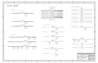 NC
SYM_VER-1
SYM_VER-1
SYM_VER-1
SYM_VER-1
Apple Inc.
THE INFORMATION CONTAINED HEREIN IS THE
PROPRIETARY PROPERTY OF APPLE INC.
124578
B
D
8 7 6 5 4 3
C
B
A
NOTICE OF PROPRIETARY PROPERTY:
PAGE
12
D
A
C
PAGE TITLE
SHEET
IV ALL RIGHTS RESERVED
R
D
SIZEDRAWING NUMBER
REVISION
BRANCH
6 3
THE POSESSOR AGREES TO THE FOLLOWING:
I TO MAINTAIN THIS DOCUMENT IN CONFIDENCE
III NOT TO REVEAL OR PUBLISH IT IN WHOLE OR PART
II NOT TO REPRODUCE OR COPY IT
LCD B2B
(N56 HAS A 2ND SET OF BL SIGNALS ON P. 19).
(N56 HAS A 4TH MIPI LANE ON P. 19).
MIPI Common Mode ChokesTHIS ONE ON MLB --->
Sync/Reset/Debug
Touch
516S1164
Backlight
Digital Interfaces
LCM Supplies
FL2061
01005-1
70-OHM-300MA
ROOM=LCM_B2B
6.3V
X5R
0201-1
2.2UF
20%
C2050
ROOM=LCM_B2B
6.3V
X5R
0201-1
2.2UF
20%
C2051
ROOM=LCM_B2B
6.3V
X5R
0201-1
2.2UF
20%
C2070
ROOM=LCM_B2B
5%
56PF
16V
NP0-C0G
C2089
ROOM=LCM_B2B
01005
56PF
5%
01005
NP0-C0G
ROOM=LCM_B2B
C2090
16V
FL2039
120-OHM-210MA
01005
ROOM=LCM_B2B
FL2066
01005
120-OHM-210MA
ROOM=LCM_B2B
120-OHM-210MA
01005
FL2035
ROOM=LCM_B2B
ROOM=LCM_B2B
56PF
16V
5%
01005
NP0-C0G
C2093
C2000
56PF
16V
5%
01005
ROOM=LCM_B2B
NP0-C0G
ROOM=LCM_B2B
NP0-C0G
5%
16V
56PF
01005
C2095
FL2036
120-OHM-210MA
ROOM=LCM_B2B
01005
100K
1/32W
MF
1%
ROOM=LCM_B2B
R2052
01005
C2058
ROOM=LCM_B2B
NP0-C0G
01005
5%
16V
56PF
ROOM=LCM_B2B
NP0-C0G
01005
5%
16V
56PF
C2001
FL2034
01005
120-OHM-210MA
ROOM=LCM_B2B
C2002
56PF
16V
5%
01005
NP0-C0G
ROOM=LCM_B2B
ROOM=LCM_B2B
0%
MF
1/32W
0.00
R2008
01005
ROOM=LCM_B2B
01005
120-OHM-210MA
FL2001
6.3V
X5R
0201-1
2.2UF
20%
ROOM=LCM_B2B
C2088
6.3V
X5R
0201-1
2.2UF
20%
ROOM=LCM_B2B
C2087
ROOM=LCM_B2B
R2009
0%
MF
1/32W
0.00
01005
24-5857-030-001-829
J2019
F-ST-SM
C2071
2.2UF
20%
6.3V
X5R
0201-1
ROOM=LCM_B2B
ROOM=LCM_B2B
01005
120-OHM-210MA
FL2050
0201
C2039
ROOM=LCM_B2B
CERM-X5R
0.1UF
10%
6.3V
25V
5%
NP0-C0G
01005
C2017
ROOM=LCM_B2B
100PF
C2040
01005
ROOM=LCM_B2B
NP0-C0G
16V
5%
100PF
C2044
01005
ROOM=LCM_B2B
NP0-C0G
16V
5%
100PF
C2094
01005
ROOM=LCM_B2B
NP0-C0G
16V
5%
100PF
100PF
01005
C2018
25V
5%
NP0-C0G
ROOM=LCM_B2B
C2019
01005
NP0-C0G
ROOM=LCM_B2B
100PF
5%
25V
90-OHM-0.1A-0.7-3GHZ
TAM0605
ROOM=LCM_B2B
L2044
90-OHM-0.1A-0.7-3GHZ
TAM0605
L2043
ROOM=LCM_B2B
90-OHM-0.1A-0.7-3GHZ
TAM0605
L2042
ROOM=LCM_B2B
90-OHM-0.1A-0.7-3GHZ
TAM0605
L2041
ROOM=LCM_B2B
240-OHM-0.2A-0.8-OHM
FL2024
0201-2
ROOM=LCM_B2B
240-OHM-0.2A-0.8-OHM
FL2025
0201-2
ROOM=LCM_B2B
FL2026
0201-2
240-OHM-0.2A-0.8-OHM
ROOM=LCM_B2B
0201-2
80-OHM-0.2A-0.4-OHM
ROOM=LCM_B2B
FL2027
ROOM=LCM_B2B
FL2037
80-OHM-0.2A-0.4-OHM
0201-2
DISPLAY:FLEX CONN
SYNC_DATE=08/26/2013SYNC_MASTER=N61_MLB
PP5V7_LCM_AVDDH_CONNPP5V7_LCM_AVDDH
PN5V7_SAGE_AVDDN
PP1V8_LCM_CONNPP1V8
PN5V7_LCM_AVDDN_CONN
90_AP_TO_LCM_MIPI_CLK_CONN_N
PP_LCM_BL_CAT2_CONN PP_LCM_BL_ANODE_CONN
AP_TO_LCM_RESET_L
AP_TO_I2C2_SCL
AP_BI_I2C2_SDA
AP_TO_I2C2_SCL_CONN
AP_BI_I2C2_SDA_CONN
SAGE_TO_TOUCH_VCPL_REF SAGE_TO_TOUCH_VCPL_REF_CONN
SAGE_TO_TOUCH_VCPH_REF_CONN
LCM_TO_AP_HIFA_BSYNC
TOUCH_TO_SAGE_VCM_IN TOUCH_TO_SAGE_VCM_IN_CONN
PP1V8_LCM_CONN
90_AP_TO_LCM_MIPI_DATA1_CONN_P
90_AP_TO_LCM_MIPI_DATA0_CONN_N
90_AP_TO_LCM_MIPI_DATA0_CONN_P
90_AP_TO_LCM_MIPI_DATA1_CONN_N
TOUCH_TO_SAGE_VCM_IN_CONN
PP5V7_LCM_AVDDH_CONN
PN5V7_LCM_AVDDN_CONN
SAGE_TO_TOUCH_VCPH_REF_CONN
SAGE_TO_TOUCH_VCPL_REF_CONN
AP_BI_I2C2_SDA_CONN
AP_TO_I2C2_SCL_CONN
90_AP_TO_LCM_MIPI_CLK_CONN_P
90_AP_TO_LCM_MIPI_DATA2_CONN_P
90_AP_TO_LCM_MIPI_DATA2_CONN_N
PP_LCM_BL_CAT1_CONN
AP_TO_LCM_RESET_CONN_L
LCD_TO_AP_PIFA_CONN
SAGE_TO_TOUCH_VCPH_REF
LCM_TO_AP_HIFA_BSYNC_CONN
LCM_TO_CHESTNUT_PWR_EN
LCD_TO_AP_PIFA_CONN
PMU_TO_PHOTON_ALIVE_CONNPMU_TO_PHOTON_ALIVE
LCM_TO_CHESTNUT_PWR_EN_CONN
LCM_TO_AP_HIFA_BSYNC_CONN
PMU_TO_PHOTON_ALIVE_CONN
LCM_TO_CHESTNUT_PWR_EN_CONN
90_AP_TO_LCM_MIPI_CLK_P
90_AP_TO_LCM_MIPI_CLK_N 90_AP_TO_LCM_MIPI_CLK_CONN_N
90_AP_TO_LCM_MIPI_CLK_CONN_P
90_AP_TO_LCM_MIPI_DATA0_N 90_AP_TO_LCM_MIPI_DATA0_CONN_N
90_AP_TO_LCM_MIPI_DATA0_CONN_P
90_AP_TO_LCM_MIPI_DATA1_P
90_AP_TO_LCM_MIPI_DATA1_N 90_AP_TO_LCM_MIPI_DATA1_CONN_N
90_AP_TO_LCM_MIPI_DATA1_CONN_P
90_AP_TO_LCM_MIPI_DATA2_P
90_AP_TO_LCM_MIPI_DATA2_N
90_AP_TO_LCM_MIPI_DATA2_CONN_P
90_AP_TO_LCM_MIPI_DATA2_CONN_N
90_AP_TO_LCM_MIPI_DATA0_P
AP_TO_LCM_RESET_CONN_L
PP_LCM_BL_ANODE PP_LCM_BL_ANODE_CONN
PP_LCM_BL_CAT1 PP_LCM_BL_CAT1_CONN
PP_LCM_BL_CAT2 PP_LCM_BL_CAT2_CONN
051-9903
7.0.0
20 OF 55
20 OF 54
2 1
2
1
2
1
2
1
2
1
2
1
2 1
2 1
2 1
2
1
2
1
2
1
2 1
1
2
2
1
2
1
2 1
2
1
12
2 1
2
1
2
1
12
2
4
6
8
10
12
16
14
5
7
3
15
13
11
9
18
20
22
24
28
26
30
17
27
25
23
21
19
29
33
36
34
1
35
31 32
2
1
2 1
2
1
2
1
2
1
2
1
2
1
2
1
2
1
4
32
1
4
32
1
4
32
1
4
32
1
21
21
21
21
21 20 261526
152426
20 262356710111213152324
252627
20 26
20
202526 20 25 26
7
311
311
20
20
24 20
20
724
24 20
2026
20
20
20
20
20
20 26
20 26
20
20
20
20
20
20
20
20 25 26
20
20 25
24
20
1315
20 25
2013
20
20
20
20
7
7 20
20
7 20
20
7
7 20
20
7
7
20
20
7
20
1526 20 25 26
1526 20 25 26
1526 20 25 26
 