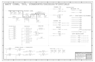 A
A
A
A
A
A
PP
A
A
A
A
A
A
A
A
A
A
A
A
A
A
A
A
A
Apple Inc.
THE INFORMATION CONTAINED HEREIN IS THE
PROPRIETARY PROPERTY OF APPLE INC.
124578
B
D
8 7 6 5 4 3
C
B
A
NOTICE OF PROPRIETARY PROPERTY:
PAGE
12
D
A
C
PAGE TITLE
SHEET
IV ALL RIGHTS RESERVED
R
D
SIZEDRAWING NUMBER
REVISION
BRANCH
6 3
THE POSESSOR AGREES TO THE FOLLOWING:
I TO MAINTAIN THIS DOCUMENT IN CONFIDENCE
III NOT TO REVEAL OR PUBLISH IT IN WHOLE OR PART
II NOT TO REPRODUCE OR COPY IT
FIDUCIALS
BATTERY CONN PCB: PLACE XW2512 AT BATT CONN, PIN 7
BATT CONN, TPS, STANDOFFS/SHIELDS/FIDUCIALS
VBAT
ANALOG MUX A OUTPUT
E75 - USB/UART/ID/POWER
MOJAVE TP
LCM BACKLIGHT
ANALOG MUX B OUTPUT
POWER TP
RESET
POWER GROUND
IN THE FACTORY FIXTURE.
TP IS TO HELP WITH USB SI
DFU
FORCE DFU
VBUS
TESTPOINTS
FOR DIAGS
LCD BACKLIGHT SINK1
LCD BACKLIGHT SINK2
LCD PIFA TEST POINT
LCD BACKLIGHT SOURCE
516S1239 RCPT
SUPER TP
860-8396
H6P & BB RESET
THIS ONE ON MLB --->
860-3948 860-3948
860-7862
860-3948
860-7846
860-7862860-7861
806-8699
COWLING
806-7014
806-8537
806-8538
806-00230
SCREW HOLES + STANDOFFS
SHIELDS
806-8541
806-00424
TP2507
TP-P55
TP-P55
TP2517
ROOM=BATTERY_B2B
5%
56PF
01005
NP0-C0G
C2522
16V
ROOM=BATTERY_B2B
10V
X7R-CERM
220PF
C2575
01005
10%
ROOM=BATTERY_B2B
SHORT-10L-0.25MM-SM
XW2512
FID
0P5SM1P0SQ-NSP
FD2506
56PF
C2579
ROOM=BATTERY_B2B
NP0-C0G
01005
5%
16V
FL2511
01005
ROOM=BATTERY_B2B
120-OHM-210MA
TP-P55
TP2569
TP-P55
TP2570
SM
CL2501
RETENTION-COAX-N61
STDOFF-MLB-UNPLATED-0.85-N61-SM
BS2503
STDOFF-MLB-UNPLATED-0.85-N61-SM
BS2501
STDOFF-MLB-UNPLATED-0.85-N61-SM
BS2502 STDOFF-2.55OD1.4ID-0.99H-SM
BS2504
TP-P6
TP2512
TP2513
TP-P6
ROOM=BATTERY_B2B
J2523
RCPT-BATT-2BLADES-0.90
F-SM-SM
PP2510P4MM
SM
TP2539
TP-P55
TP2521
TP-P55
TP-P55
TP2526
ROOM=BATTERY_B2B
16V
01005
NP0-C0G
5%
100PF
C2509
CKPLUS_WAIVE=TERMSHORTED
SM
SHLD-SNOUT-1-N61
SH2505
FID
FD2505
0P5SM1P0SQ-NSP
BS2510
STDOFF-2.2OD0.25H-0.50-1.70
C2523
01005
X7R-CERM
ROOM=ASSEMBLY
220PF
10V
10%
01005
NP0-C0G
ROOM=ASSEMBLY
C2501
4.7PF
+/-0.1PF
16V
C2511
ROOM=ASSEMBLY
16V
01005
56PF
5%
NP0-C0GX7R-CERM
220PF
10V
10%
01005
C2510
ROOM=ASSEMBLY
TP-P55
TP2545
TP-P55
TP2535
NP0-C0G-CERM
ROOM=BATTERY_B2B
5%
15PF
01005
16V
C2549 C2550
ROOM=BATTERY_B2B
01005
NP0-C0G-CERM
16V
5%
33PF
C2561
220PF
10%
10V
01005
X7R-CERM
ROOM=BATTERY_B2B
SL-1.20X0.40-1.50X0.70-NSP
TH-NSP
CL2502
SHLD-EMI-UPPER-FRONT-N61
SM
SH2501 OMIT_TABLE
SH2502
SM
OMIT_TABLE
SHLD-EMI-LOWER-FRONT-N61
STDOFF-2.70OD1.84ID-0.88H-TH
BS2509
STDOFF-2.70OD1.84ID-0.88H-TH
BS2512
STDOFF-2.6OD0.5H-0.5-1.7-TH
BS2511
16V
100PF
01005
ROOM=BATTERY_B2B
C2560
NP0-C0G
5%
OMIT_TABLESH2504
SHLD-N61-EMI-LOWER-BACK-TALL
SM
SH2503
SM
SHLD-EMI-UPPER-EXT-N61
SHLD-EMI-SA-N61
SM
SH2506
OMIT_TABLE
FD2504
FID
0P5SM1P0SQ-NSP
TP2501
TP-P6
FD2503
FID
0P5SM1P0SQ-NSP
TP2524
TP-P55
TP2523
TP-P55
TP2522
TP-P55
FD2502
FID
0P5SM1P0SQ-NSP
FID
0P5SM1P0SQ-NSP
FD2501
TP-P55
TP2527
TP2506
TP-P55
TP2508
TP-P55
TP-P55
TP2509
TP-P55
TP2519
TP-P55
TP2518
TP-P55
TP2520
TP-P55
TP2510
SYNC_MASTER=N61_MLB SYNC_DATE=08/26/2013
POWER:BATT CONN,TPS,PD FEATURES
50_AP_UAT_FEED
NORTH_AC_GND_SCREW
50_AP_WIFI_5G_CONN_ANT
PP1V8
PP_BATT_VCC
PP_BATT_VCC
BATTERY_SWI_CONN
90_TRISTAR_BI_E75_PAIR2_CONN_P
90_TRISTAR_BI_E75_PAIR2_CONN_N
PMU_TO_TP_AMUX_BY
NORTH_AC_GND_SCREW
PMU_TO_TP_AMUX_AY
PP_BATT_VCC
BATTERY_SWI
MESA_TO_BOOST_EN
PP_E75_TO_TRISTAR_ACC1_CONN
E75_TO_TRISTAR_CON_DETECT_CONN
RESET_1V8_L
FORCE_DFU
AP_TO_STOCKHOLM_ANT
PP5V0_USB
PP_LCM_BL_CAT2_CONN
LCD_TO_AP_PIFA_CONN
PP_LCM_BL_ANODE_CONN
PP_LCM_BL_CAT1_CONN
PP_E75_TO_TRISTAR_ACC2_CONN
PP16V5_MESA
90_TRISTAR_BI_E75_PAIR1_CONN_N
90_TRISTAR_BI_E75_PAIR1_CONN_P
CHARGER_VBATT_SNS
BATTERY_SWI_CONN
051-9903
7.0.0
25 OF 55
25 OF 54
1
1
2
1
2
1
2 1
1
2
1
21
1
1
14
12
7
2
4
10
13
9
6
5
3
1
11
8
2
1
2
1
1
2
1
2
1
2
1
2
1
2
1
2
1
2
1
1
2
1
1
1
1
1
1
1
1
1
1
1
1
1
1
1
1
1
29
8 25 29
29
235671011121315
2023242627
14162526404546
14 16 25 26 40 45 46
25
1718
1718
13
82529
13
14162526404546
14
1521
1826
18
24131517
3
29
1214171826
2026
20
2026
2026
1826
152126
1718
1718
12 14
25
 