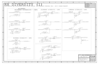 Apple Inc.
THE INFORMATION CONTAINED HEREIN IS THE
PROPRIETARY PROPERTY OF APPLE INC.
124578
B
D
8 7 6 5 4 3
C
B
A
NOTICE OF PROPRIETARY PROPERTY:
PAGE
12
D
A
C
PAGE TITLE
SHEET
IV ALL RIGHTS RESERVED
R
D
SIZEDRAWING NUMBER
REVISION
BRANCH
6 3
THE POSESSOR AGREES TO THE FOLLOWING:
I TO MAINTAIN THIS DOCUMENT IN CONFIDENCE
III NOT TO REVEAL OR PUBLISH IT IN WHOLE OR PART
II NOT TO REPRODUCE OR COPY IT
MIDBAND DIVERSITY - WFR
CONFIDENTIAL AND PROPRIETARY APPLE SYSTEM DESIGN. FOR REFERENCE PURPOSES ONLY - NOT A CHANGE REQUEST.
C4826_RF
U1801
L1829
R1800
HIGHBAND DIVERSITY - WTR LOWBAND DIVERSITY - WTR
MIDBAND
RX DIVERSITY (1)
MIDBAND DIVERSITY - WTR
RADIO_WTR
01005
16V
+/-0.1PF
NP0-C0G
1.1PF
C4809_RF
RADIO_WFR
33PF
16V
01005
5%
NP0-C0G-CERM
C4802_RF
RADIO_WTR
01005
16V
NP0-C0G-CERM
5%
33PF
C4806_RF
RADIO_WTR
01005
2.0NH+/-0.1NH-0.380A
L4807_RF
RADIO_WTR
01005
2.0NH+/-0.1NH-0.380A
L4809_RF
RADIO_WTR
01005
100PF
NP0-C0G
16V
5%
C4823_RF
RADIO_WTR
22NH-5%-0.1A
01005
L4823_RF
2.2NH+/-0.1NH-0.380A
RADIO_WTR
01005
L4819_RF
RADIO_WTR
01005
5%
CERM
47PF
16V
C4811_RF
RADIO_WTR
5%
16V
CERM
01005
47PF
C4812_RF
01005
NP0-C0G-CERM
33PF
5%
16V
C4824_RF
RADIO_WTR
15PF
5%
16V
NP0-C0G-CERM
01005
C4830_RF
16V
RADIO_WTR
100PF
NP0-C0G
5%
01005
C4826_RF
RADIO_WTR
1/32W
MF
01005
0.00
0%
R4811_RF
RADIO_WTR
0.00
MF
0%
1/32W
01005
R4817_RF
RADIO_WTR
0%
0.00
MF
01005
1/32W
R4818_RF
RADIO_WTR
22NH-5%-0.1A
01005
L4826_RF
01005
10V
5%
100PF
RADIO_WTR
NP0-C0G
C4825_RF
RADIO_WTR
100PF
NP0-C0G
01005
5%
10V
C4827_RF
0.8PF
16V
+/-0.05PF
C0G-CERM
01005
C4832_RF
C0G-CERM
01005
16V
+/-0.05PF
0.8PF
C4831_RF
RADIO_WTR
01005
0.4NH+/-0.1NH-0.990A
L4830_RF
01005
2.4NH+/-0.1NH-0.370A
L4812_RF
01005
1.8NH+/-0.1%-0.380A
L4814_RF
1.3NH+/-0.1NH-0.400A
01005
L4815_RF
0.3PF
01005
C0G-CERM
+/-0.05PF
16V
C4820_RF
8.2NH-3%-0.19A-1.6OHM
01005
L4829_RF
01005
1.8NH+/-0.1%-0.380A
L4806_RF
01005
3.6NH+/-0.1NH-0.280A
L4803_RF
1.8NH+/-0.1%-0.380A
01005
L4805_RF
2.4NH+/-0.1NH-0.370A
01005
L4801_RF
1.6NH+/-0.1NH-0.390A
01005
L4804_RF
2.3NH+/-0.1NH-0.370A
01005
L4802_RF
2.2NH+/-0.1NH-0.380A
01005
L4810_RF
3.3NH+/-0.1NH-290MA
01005
L4813_RF
01005
2.7NH+/-0.1NH-0.370A
L4820_RF
01005
2.2NH+/-0.1NH-0.380A
L4822_RF
5.6NH-3%-0.23A-1.3OHM
01005
L4821_RF
18NH-3%-0.140A
01005-1
L4825_RF
01005
13NH-+/-0.3%-0.14A
L4827_RF
RADIO_WFR
16V010055%
NP0-C0G
100PF
C4805_RF
RADIO_WTR
100PF
5% 16V
NP0-C0G
01005
C4813_RF
RADIO_WFR
NP0-C0G
01005
100PF
5% 16V
C4804_RF
RADIO_WTR
01005
NOSTUFF
3.6NH+/-0.1NH-180MA
L4808_RF
RADIO_WTR
100PF
5% 16V01005
NP0-C0G
C4816_RF
RADIO_WTR
5% 01005
NP0-C0G
16V
100PF
C4808_RF 01005
NP0-C0G
RADIO_WTR
16V
100PF
5%
C4817_RF
RADIO_WTR
16V
100PF
01005
NP0-C0G
5%
C4818_RF
RX DIVERSITY
50_B26_B28A_DRX_DSM
50_B20_B29_DRX_DSM
50_B1_B4_DRX_DSM
50_B38X_DRX_DSM
50_PCS_DSM_OUT
50_PCS_WTR_RX_MCH
50_B39_DRX_DSM
50_B34_DRX_DSM
50_B38X_DRX_WTR_IN
50_B1_B4_DRX_WFR_IN
50_B40_DRX_FILTER
50_B20_B29_DRX_WTR_IN
50_B3_DRX_DSM
50_B40_DRX_WTR_IN
50_B13_B17_DRX_DSM
50_B8_B28B_DRX_DSM50_B8_B28B_DRX_WTR_IN
50_B8_B28B_DRX_WTR_MCH
50_B13_B17_DRX_WTR_MCH
50_B20_B29_DRX_WTR_MCH
50_DCS_DRX_WTR_MCH2
50_DCS_WTR_RX_MCH
50_B41A_DRX_WTR_IN
50-PCS_DRX_WTR_MCH2
50_B13_B17_DRX_WTR_IN
50_B7_DRX_DSM
50_B34_DRX_WTR_IN
50_B26_B28A_DRX_WTR_IN
50_B41A_DRX_FILTER
50_B41A_DRX_WTR_MCH_MATCH
50_B3_DRX_WFR_IN
50_B3_DRX_WFR_MCH_MATCH
50_B3_DRX_WFR_MCH
50_B25_DRX_DSM50_B25_DRX_WFR_IN
50_B25_DRX_WFR_MCH
50_B25_DRX_MATCH
50_B39_DRX_WTR_IN
50_B39_DRX_WTR_MCH2
50_B39_DRX_WTR_MCH1
50_B7_DRX_WTR_IN
50_B7_DRX_MATCH
50_DCS_WTR_IN 50_DCS_DSM_OUT
50_B7_DRX_WTR_MCH
50_PCS_WTR_IN
50_B41A_DRX_WTR_MCH
50_B26_B28A_DRX_WTR_MCH
051-9903
7.0.0
48 OF 55
47 OF 54
1 2
1 2
1 2
21
21
1 2
21
21
1 2
1 2
1 2
1 2
1 2
1 2
1 2
1 2 21 1 2
1 2
2
1
2
1
21
21
21
21
2
1
21
21
21
21
21
21
21
21
21
21
21
21
21
1
2
1 2
1 2
1 2
21
1 2
1 2
1 2
1 2
48
48
48
48
48
48
48
36
38
48 36
48
36
48
48
36
36
48
36
36
48
38
4838
36
36
36 48
36
 