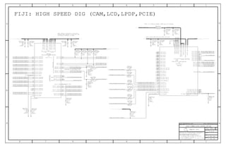 NC
NC
NC
NC
NC
NC
NC
NC
NC
NC
NC
NC
NC
NC
NC
NC
NC
NC
NC
NC
NC
NC
NC
NC
VDD18_MIPIC0
VDD18_MIPID
VDD18_MIPID
VDD18_MIPIC1
VDD10_MIPIC
VDD10_MIPIC
VDD10_MIPIC
VDD10_MIPID
VDD10_MIPID
MIPI0D_REXT
MIPI0D_DNCLK
MIPI0D_DNDATA2
MIPI0D_DPDATA2
MIPI0D_DPDATA3
MIPI0D_DPCLK
MIPI0D_DNDATA3
MIPI0D_DNDATA1
MIPI0C_DNDATA3
MIPI0C_DPCLK
MIPI0C_DNCLK
MIPI0C_REXT
MIPI0D_DNDATA0
MIPI0D_DPDATA0
MIPI0D_DPDATA1
MIPI0C_DPDATA2
MIPI0C_DNDATA2
MIPI0C_DPDATA3
MIPI0C_DPDATA0
MIPI0C_DNDATA0
MIPI0C_DNDATA1
MIPI0C_DPDATA1
MIPI1C_DNCLK
MIPI1C_DNDATA1
MIPI1C_DPCLK
MIPI1C_DPDATA1
MIPI1C_DNDATA0
MIPI1C_DPDATA0
MIPI1C_REXT
SENSOR1_RST
SENSOR1_CLK
SENSOR1_ISTRB
SENSOR0_ISTRB
SENSOR1_XSHUTDOWN
SENSOR0_XSHUTDOWN
ISP1_SDA
ISP1_SCL
SENSOR0_RST
SENSOR0_CLK
ISP0_SDA
ISP0_SCL
SYM 5 OF 13
SYM 6 OF 13
GPIO43/PCIE_PERST1_N
GPIO39/PCIE_PERST0_N
PCIE_REF_CLK1_M
PCIE_REF_CLK1_P
ULPI_DATA5
ULPI_DATA6
ULPI_DATA0
ULPI_DATA1
ULPI_DATA4
ULPI_DATA3
ULPI_DATA2
ULPI_DATA7
ULPI_DIR
ULPI_CLK
ULPI_NXT
ULPI_STP
EDP_HPD
PCIE_REF_PAD_CLK_P
PCIE_REF_PAD_CLK_M
LPDP_AUX_P
LPDP_TX0P
LPDP_TX0N
LPDP_TX1P
LPDP_TX1N
PCIE_RX0_P
LPDP_CAL_DRV_OUT
LPDP_CAL_VSS_EXT
LPDP_TX3N
LPDP_TX2P
LPDP_TX2N
LPDP_TX3P
PCIE_RX0_M
PCIE_RX1_M
PCIE_RX1_P
PCIE_TX0_M
PCIE_TX1_P
PCIE_TX1_M
VDD18_VPH_PCIE
VDDA10_REFCLK_PCIE
VDD095_VPTX0_PCIE
VDD095_VPTX1_PCIE
VDD095_VP_PCIE
VDDA10_LPDP3
VDDA10_LPDP2
VDDA10_LPDP1
VDDA10_LPDP0
PCIE_TX0_P
PCIE_REF_CLK0_M
PCIE_REF_CLK0_P
PCIE_RESREF
PCIE_CLKREQ1_N
LPDP_AUX_N
PCIE_CLKREQ0_N
NC
NC
NC
NC
NC
NC
Apple Inc.
THE INFORMATION CONTAINED HEREIN IS THE
PROPRIETARY PROPERTY OF APPLE INC.
124578
B
D
8 7 6 5 4 3
C
B
A
NOTICE OF PROPRIETARY PROPERTY:
PAGE
12
D
A
C
PAGE TITLE
SHEET
IV ALL RIGHTS RESERVED
R
D
SIZEDRAWING NUMBER
REVISION
BRANCH
6 3
THE POSESSOR AGREES TO THE FOLLOWING:
I TO MAINTAIN THIS DOCUMENT IN CONFIDENCE
III NOT TO REVEAL OR PUBLISH IT IN WHOLE OR PART
II NOT TO REPRODUCE OR COPY IT
R0719
RF TEAM: CONFIRMED PD NEEDED
PCIE REFCLK WITHOUT A FILTER.
NOTE: PLACE NEAR THE PCIE PINS, NOT LPDP.
1.8V 1.0V
NOTE: IS A FERRITE NEEDED? THERE ARE DCR CONCERNS.
NOTE: NEED TO EVALUATE PI FOR PP1V0.
CONCERN OVER SHARING IT WITH MIPI AND
SHUTDOWN IS ALSO
1.8V1.0V0.95V
24MA
1.0V
VDDIO18_GRP4
FIJI: HIGH SPEED DIG (CAM,LCD,LPDP,PCIE)
VDDIO18_GRP4
RESET FCAM
20%
01005
ROOM=SOC
0.1UF
X5R
4V
C0701
5%
01005
ROOM=SOC
1/32W
MF
1.00K
R0704
5%
01005
1.00K
1/32W
MF
R0705
ROOM=SOC
5%
01005
ROOM=SOC
1.00K
1/32W
MF
R0706
5%
01005
ROOM=SOC
MF
1/32W
1.00K
R0708
NP0-C0G
ROOM=SOC
C0709
5%
56PF
01005
NOSTUFF
16V
C0710
16V
56PF
5%
ROOM=SOC
01005
NP0-C0G
NOSTUFF
01005
ROOM=SOC
1/32W
1%
MF
4.02K
R0701
20%
C0708
0.1UF
01005
X5R
4V
ROOM=SOC
R0710
01005
ROOM=SOC
1/32W
200
1%
MF
20%
ROOM=SOC
0.1UF
01005 4V
X5R
C0705
20%
01005
ROOM=SOC
0.1UF
X5R
4V
C0706
01005
ROOM=SOC
4.02K
MF
1%
1/32W
R0703
R0702
MF
1/32W
4.02K
1%
ROOM=SOC
01005
20%
4V
0.1UF
01005
C0702
ROOM=SOC
X5R
20%
01005
ROOM=SOC
4V
X5R
0.1UF
C0703
20%
C0704
01005
ROOM=SOC
0.1UF
4V
X5R
20%
2.2UF
0201-1
X5R
6.3V
C0712
ROOM=SOC
20%
01005
0.1UF
ROOM=SOC
4V
X5R
C0711
20%
C0720
01005
ROOM=SOC
X5R
4V
0.1UF
20%
4V01005
ROOM=SOC
X5R
0.1UF
C0721
5%
1/32W
01005
100K
MF
R0719
20%
01005
ROOM=SOC
X5R
4V
0.1UF
C0714
20%
ROOM=SOC
0.1UF
01005
C0715
4V
X5R
20%
6.3V
X5R
C0713
1.0UF
0201-1
ROOM=SOC
010050.00
R0712
ROOM=SOC
ROOM=SOC
010051%
61.9
1/32W
MF
R0709
MF
1/32W
ROOM=SOC
61.9R0707
1% 01005
U0201
BGA
POP-FIJI-1GB-DDR-B0
U0201
POP-FIJI-1GB-DDR-B0
PWRTERM2GND
PWRTERM2GND
PWRTERM2GND
PWRTERM2GND
BGA
01005
R0711
ROOM=SOC
1.00K
5%
1/32W
MF
SOC:CAM,LCD,LPDP,PCIE
SYNC_DATE=08/29/2013SYNC_MASTER=N56_MLB
CAM_EXT_LDO_EN
AP_TO_STOCKHOLM_DWLD_REQ
AP_TO_LCM_RESET_L
45_AP_TO_FCAM_CLK_R
45_CAM0_REXT
90_AP_TO_LCM_MIPI_DATA0_P
AP_BI_FCAM_I2C_SDA
90_AP_TO_WLAN_PCIE1_TXDP_C_P
90_WLAN_TO_AP_PCIE1_RXDP_C_P
90_WLAN_TO_AP_PCIE1_RXDP_C_N
90_FCAM_TO_AP_MIPI_CLK_N
45_LCM_REXT
90_AP_TO_LCM_MIPI_DATA2_N
90_AP_TO_LCM_MIPI_DATA2_P
90_AP_TO_LCM_MIPI_CLK_P
90_AP_TO_LCM_MIPI_CLK_N
AP_TO_FCAM_SHUTDOWN AP_TO_STOCKHOLM_EN
AP_TO_WLAN_PCIE1_RST_L
90_AP_TO_WLAN_PCIE1_REFCLK1_C_N
90_AP_TO_WLAN_PCIE1_REFCLK1_C_P
LCM_TO_AP_HIFA_BSYNC
90_AP_TO_WLAN_PCIE1_TXDP_C_N
PP1V8
PP0V95_FIXED_SOC_PCIE
45_PCIE_RESREF
PP1V8 PP1V0
90_AP_TO_LCM_MIPI_DATA1_N
90_RCAM_TO_AP_MIPI_DATA3_N
90_RCAM_TO_AP_MIPI_CLK_P
90_RCAM_TO_AP_MIPI_CLK_N
90_AP_TO_LCM_MIPI_DATA1_P
90_RCAM_TO_AP_MIPI_DATA2_P
90_RCAM_TO_AP_MIPI_DATA2_N
90_RCAM_TO_AP_MIPI_DATA3_P
90_RCAM_TO_AP_MIPI_DATA0_P
90_RCAM_TO_AP_MIPI_DATA0_N
90_RCAM_TO_AP_MIPI_DATA1_N
90_RCAM_TO_AP_MIPI_DATA1_P
90_FCAM_TO_AP_MIPI_DATA1_N
90_FCAM_TO_AP_MIPI_CLK_P
90_FCAM_TO_AP_MIPI_DATA0_N
90_FCAM_TO_AP_MIPI_DATA0_P
AP_TO_RCAM_SHUTDOWN
PP0V95_FIXED_SOC
PP1V8
90_AP_TO_WLAN_PCIE1_TXDP_P
90_WLAN_TO_AP_PCIE1_RXDP_N
90_WLAN_TO_AP_PCIE1_RXDP_P
90_AP_TO_WLAN_PCIE1_REFCLK1_P
90_AP_TO_WLAN_PCIE1_TXDP_N
90_AP_TO_WLAN_PCIE1_REFCLK1_N
45_AP_TO_FCAM_CLK
45_AP_TO_RCAM_CLK
45_CAM1_REXT
90_FCAM_TO_AP_MIPI_DATA1_P
WLAN_TO_AP_PCIE1_CLKREQ_L
PP1V8
AP_TO_LEDDRV_EN
AP_TO_OSCAR_SWDCLK_1V8
AP_BI_OSCAR_SWDIO_1V8
AP_TO_TOUCH_RESET_L
OSCAR_TO_PMU_HOST_WAKE
TOUCH_TO_AP_INT_L
AP_TO_FCAM_I2C_SCL
PP1V0
90_AP_TO_LCM_MIPI_DATA0_N
45_AP_TO_RCAM_CLK_R
AP_BI_RCAM_I2C_SDA
AP_TO_RCAM_I2C_SCL
051-9903
7.0.0
7 OF 55
7 OF 54
2
1
1
2
1
2
1
2
1
2
2
1
2
1
1
2
2
1
1
2
1 2
1 2
1
2
1
2
2
1
1 2
1 2
2
1
2
1
1 2
1 2
1
2
2
1
2
1
2
1
1 2
1 2
1 2
E22
F11
E10
F23
E20
F19
F21
E8
F9
A7
B5
B6
A6
C8
A5
C7
B4
B25
A23
B23
A29
B3
A3
A4
A24
B24
A25
A21
B21
B22
A22
B27
B28
A27
A28
B26
A26
B29
D30
B31
C31
C29
A31
D28
D31
D32
C30
D29
E30
E29
AL4
AK5
B14
A14
G2
F3
H4
H3
F2
G4
G3
F4
E3
G5
F1
E4
G29
C13
C12
AR30
AR26
AP26
AR27
AP27
B11
AL28
AK26
AP29
AR28
AP28
AR29
A11
B10
A10
A12
A9
B9
F13
D14
E13
D11
E12
AM27
AM25
AL26
AL24
B12
B13
A13
A8
AB3
AP30
AB2
1
2
23
29
20
20
11
11
20
20
20
20
11
29
29
20 24
2 3 5 6 7 10 11 12 13 15 20 23
24 25 26 27
26
23567101112131520
2324252627
7 12 26
20
23
23
23
20
23
23
23
23
23
23
23
11
11
11
11
23
41226
2 3 5 6 7 10 11 12 13 15 20 23
24 25 26 27
29
29
29
29
29
29
11
23
11
29
2356710111213152023
24252627
16
22
22
24
13 22
24
11
71226
20
16 23
16 23
 