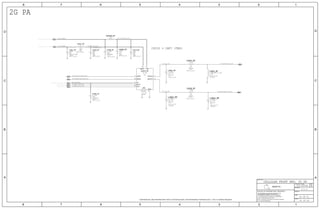 C4510 = 1NF? (TBD)
2G PA
54 OF 60
45 OF 51
4.0.0
051-00094
C4510_RF
L4503_RF
XW4500_RF
343945465152545960
L4501_RF
C4508_RF
56
C4505_RF
L4504_RFL4502_RF
50
50
3639434546515253555657
39435152535556
435152535556
U2GPA_RF
C4502_RF
C4506_RF
55
C4507_RF
C4503_RFC4501_RF
R4501_RF
343945465152545960
VOLTAGE=4.3V
2
1
2
1
21
2
1
21
2
1
2
1
2
1
11
3
8
9
10
17
612
5
4
2
13
2
1
2
1
21
2
1
2
1
21 PP_VBATT_PA_FILT
75_RFFE2_SDATA_BB
75_RFFE2_SCLK_FILT
PP_VCC_MAIN_2G_PAPP_VCC_MAIN
PP_VCC_MAIN
50_PA_2G_LB
50_TX_LB1_LB_GSM_PA_IN
50_TX_HMLB2_MB_GSM_PA_IN
PP_1V8_LDO15
50_PA_2G_MB
50_LB_ASM_IN_2G_TX
50_MB-HB_ASM_IN_2G_TX
CELLULAR FRONT END: 2G PA
RADIO_2G_PA
0201
10V
X5R
1UF
20%
10NH-3%-0.170A
RADIO_2G_PA
NOSTUFF
01005
SM
25V
RADIO_2G_PA
0201
+/-0.05PF
COG-CERM
0.5PF
NP0-C0G
5%
27PF
6.3V
RADIO_2G_PA
0201
RADIO_2G_PA
6.3V
20%
15UF
X5R
0402-1
NOSTUFF
RADIO_2G_PA
+/-0.05PF
25V
0.7PF
0201
C0G-CERM
C0G-CERM
25V
RADIO_2G_PA
0.7PF
+/-0.05PF
0201
NOSTUFF
2G-PA
LGA
6.3V
0.1UF
20%
X5R-CERM
01005
RADIO_2G_PA
6.3V
20%
01005
X5R-CERM
0.1UF
RADIO_2G_PA
27PF
RADIO_2G_PA
5%
NP0-C0G
6.3V
0201
1UF
10V
20%
0201
X5R
RADIO_2G_PA
NP0-C0G-CERM
RADIO_2G_PA
01005
5%
25V
56PF RADIO_2G_PA
5%
MF
0
1/20W
0201
II NOT TO REPRODUCE OR COPY IT
III NOT TO REVEAL OR PUBLISH IT IN WHOLE OR PART
I TO MAINTAIN THIS DOCUMENT IN CONFIDENCE
THE POSESSOR AGREES TO THE FOLLOWING:
36
BRANCH
REVISION
DRAWING NUMBER SIZE
D
R
IV ALL RIGHTS RESERVED
SHEET
PAGE TITLE
C
A
D
2 1
PAGE
NOTICE OF PROPRIETARY PROPERTY:
A
B
C
345678
D
B
8 7 5 4 2 1
PROPRIETARY PROPERTY OF APPLE INC.
THE INFORMATION CONTAINED HEREIN IS THE
Apple Inc.
CONFIDENTIAL AND PROPRIETARY APPLE SYSTEM DESIGN. FOR REFERENCE PURPOSE ONLY - NOT A CHANGE REQUEST
IN
OUT
IN
IN
IN
BI
IN
VCCVBATT
LBRFIN
HBRFIN
LBRFOUT
HBRFOUT
VIO
SDATA
SCLK
GND
EPAD
OUT
IN
 
